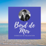 Exercice de relaxation : Le bord de mer | Psychologue Angers - Thérapeute Trélazé